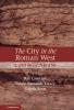 The City in the Roman West c.250 BC-c.AD 250
