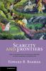 Scarcity and Frontiers
