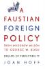 A Faustian Foreign Policy from Woodrow Wilson to George W. Bush