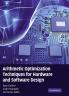 Arithmetic Optimization Techniques for Hardware and Software Design