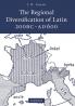 The Regional Diversification of Latin 200 BC-AD 600