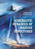 Stochastic Dynamics of Marine Structures
