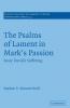 The Psalms of Lament in Mark's Passion