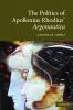 The Politics of Apollonius Rhodius' Argonautica