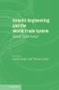 Genetic Engineering and the World Trade System