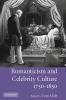 Romanticism and Celebrity Culture 1750-1850
