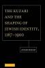 The Kuzari and the Shaping of Jewish Identity 1167-1900