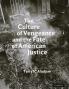 The Culture of Vengeance and the Fate of American Justice