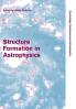 Structure Formation in Astrophysics