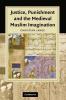 Justice Punishment and the Medieval Muslim Imagination