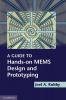 A Guide to Hands-on MEMS Design and Prototyping