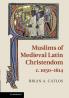 Muslims of Medieval Latin Christendom             c.1050-1614