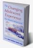 The Changing Adolescent Experience