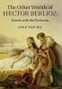 The Other Worlds of Hector Berlioz
