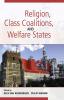 Religion Class Coalitions and Welfare States