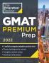 Princeton Review GMAT Premium Prep 2022: 6 Computer-Adaptive Practice Tests + Review & Techniques + Online Tools (2022) (Graduate School Test Preparation)