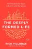 The Deeply Formed Life
