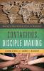 The Contagious Disciple Making