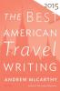 Best American Travel Writing 2015 The
