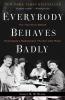Everybody Behaves Badly