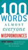 100 Words Almost Everyone Mispronounces