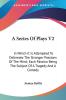 A Series Of Plays V2: In Which It Is Attempted To Delineate The Stronger Passions Of The Mind; Each Passion Being The Subject Of A Tragedy And A Comedy