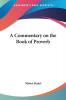 A Commentary on the Book of Proverbs