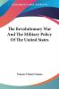 The Revolutionary War And The Military Policy Of The United States