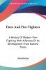 Fires And Fire-Fighters: A History Of Modern Fire-Fighting With A Review Of Its Development From Earliest Times