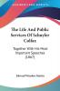 The Life And Public Services Of Schuyler Colfax: Together With His Most Important Speeches: Together With His Most Important Speeches (1867)