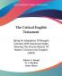 The Critical English Testament: Being an Adaptation of Bengel's Gnomon With Numerous Notes Showing the Precise Results of Modern Criticism and Exegesis 1869