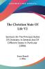 The Christian State Of Life: Sermons on the Principal Duties of Christians in General and of Different States in Particular: Sermons On The Principal ... Of Different States In Particular (1886): 2
