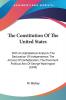 The Constitution Of The United States With An Alphabetical Analysis; The Declaration Of Independence; The Articles Of Confederation; The Prominent ... Political Acts Of George Washington (1848)