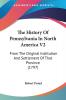 The History Of Pennsylvania In North America: From the Original Institution and Settlement of That Province: From The Original Institution And Settlement Of That Province (1797): 2