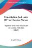 Constitution And Laws Of The Choctaw Nation: Together With the Treaties of 1855 1865 and 1866: Together With The Treaties Of 1855 1865 And 1866 (1869)