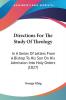 Directions For The Study Of Theology: In a Series of Letters from a Bishop to His Son on His Admission into Holy Orders: In A Series Of Letters From A ... Son On His Admission Into Holy Orders (1827)