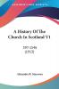 A History Of The Church In Scotland Vol 1 397-1546: 397-1546 (1913)