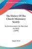 The History Of The Church Missionary Society: Its Environment Its Men and Its Work: Its Environment Its Men And Its Work (1899)