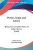 Poems Songs And Letters: Being the Complete Works of Robert Burns: Being the Complete Works of Robert Burns (1868)