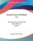 Ancient Laws Of Ireland: Or Customary Law and the Book of Aicill: Or Customary Law And The Book Of Aicill (1873)