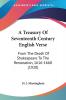 A Treasury Of Seventeenth Century English Verse: From the Death of Shakespeare to the Restoration 1616-1660: From The Death Of Shakespeare To The Restoration 1616-1660 (1920)