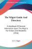 The Nilgiri Guide And Directory: A Handbook of General Information upon the Nilgiris for Visitors and Residents: A Handbook Of General Information Upon The Nilgiris For Visitors And Residents (1916)