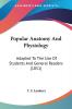 Popular Anatomy And Physiology: Adapted To The Use Of Students And General Readers (1851)