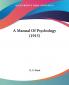 A Manual Of Psychology