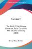 Germany: The Spirit of Her History Literature Social Condition and National Economy: The Spirit Of Her History Literature Social Condition And National Economy (1838)