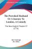 The Provoked Husband Or A Journey To London A Comedy: The New English Theatre V7 (1776)