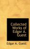 Collected Works of Edgar A. Guest