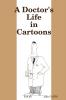 A Doctor's Life in Cartoons