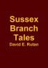 Sussex Branch Tales