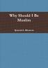 Why Should I Be Muslim